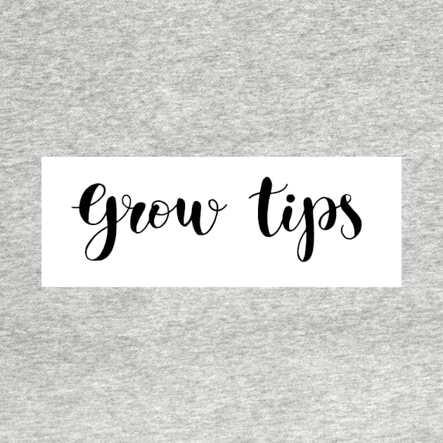 grow tips by dreamtravel